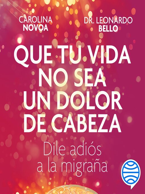 Title details for Que tu vida no sea un dolor de cabeza by Carolina Novoa Arias - Available